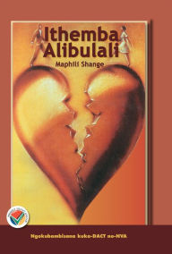 Title: Ithemba Alibulali, Author: Maphili Shange