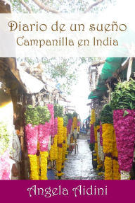 Title: Diario de un sueño. Campanilla en India, Author: Angela Aidini