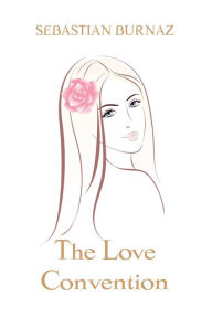 Title: The Love Convention, Author: Sebastian Burnaz