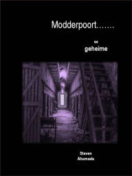 Title: Modderpoort se geheime, Author: Steven Ahumada
