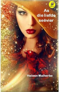 Title: As die liefde seëvier, Author: Heleen Malherbe