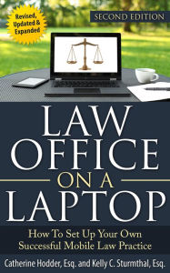 Title: Law Office on a Laptop: How to Set Up Your Own Successful Law Practice, Second Edition, Author: Catherine Hodder