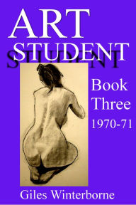 Title: Art Student Book Three 1970-71, Author: Giles Winterborne