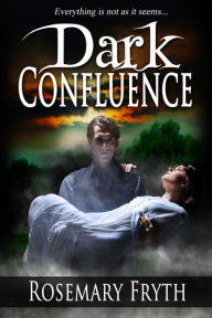 Title: Dark Confluence (The Darkening': A Contemporary Dark Fantasy Trilogy Book 1), Author: Rosemary Fryth