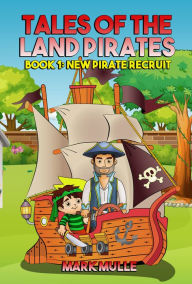 Title: Tales of the Land Pirates, Book 1: Lost without Clues, Author: Mark Mulle