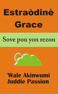 Title: Estraòdinè Grace Sove pou yon rezon, Author: iPromosmedia LLC