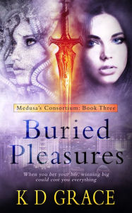 Title: Buried Pleasures, Author: K D Grace