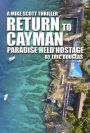 Return to Cayman: Paradise Held Hostage