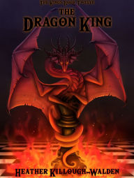 Title: The Dragon King (Kings Series #12), Author: Heather Killough-Walden