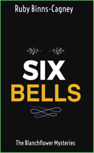 Title: Six Bells, Author: Ruby Binns-Cagney