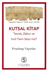 Title: Kutsal Kitap: Tevrat, Zebur ve Incil Tanri Sozu mu?, Author: Pinarbasi Yayinlari