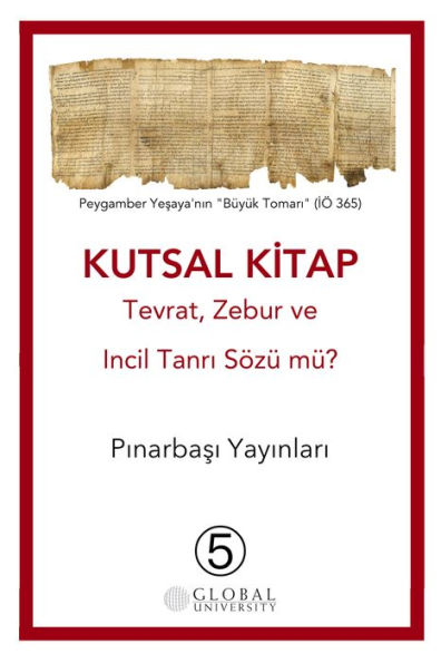 Kutsal Kitap: Tevrat, Zebur ve Incil Tanri Sozu mu?