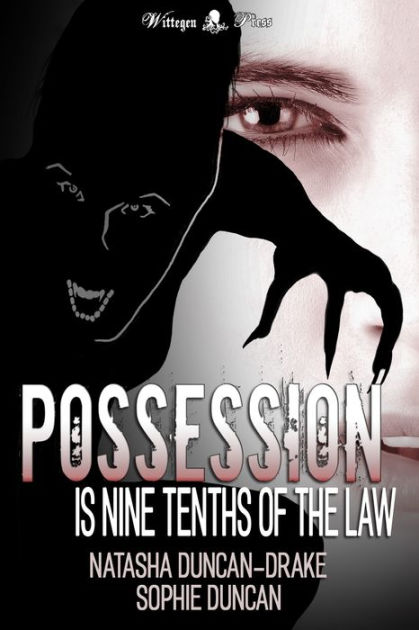 Possession Is Nine Tenths Of The Law By Natasha Duncan Drake Sophie Duncan Ebook Barnes 1104