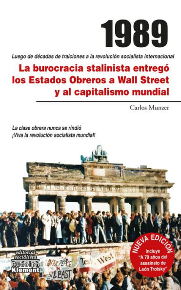 1989: la burocracia stalinista entregó los Estados Obreros a Wall Street y al capitalismo mundial