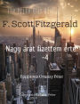 F. Scott Fitzgerald Nagy árat fizettem érte: 4 Fordította Ortutay Péter