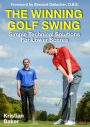 The Winning Golf Swing: Simple Technical Solutions for Lower Scores