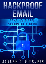 Title: Hackproof Email, Author: Joseph Sinclair