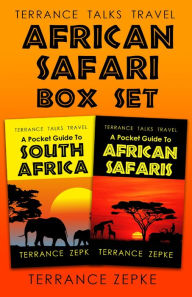 Title: African Safari Box Set: Featuring Terrance Talks Travel: A Pocket Guide to South Africa and Terrance Talks Travel: A Pocket Guide to African Safaris, Author: Terrance Zepke