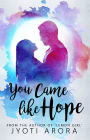 You Came Like Hope