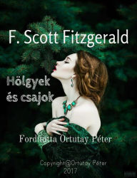 Title: F. Scott Fitzgerald Hölgyek és csajok fordította Ortutay Péter, Author: Ortutay Peter