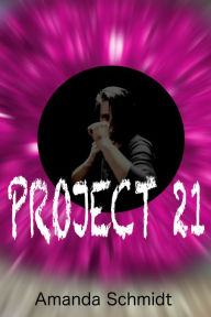 Title: Project 21, Author: Amanda Schmidt
