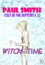 Title: Witch Time (Cult of the Butterfly 13), Author: Paul Smith