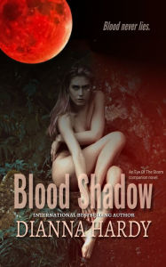 Title: Blood Shadow: an Eye of the Storm Companion Novel, Author: Dianna Hardy