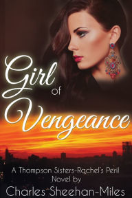 Title: Girl of Vengeance, Author: Charles Sheehan-Miles