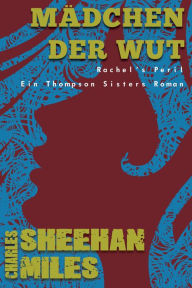 Title: Mädchen der Wut, Author: Charles Sheehan-Miles