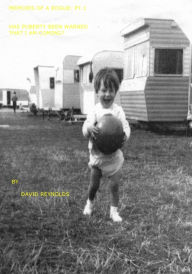 Title: Memoirs of a Rogue: Pt.1. Has Puberty Been Warned That I Am Coming?, Author: David Reynolds