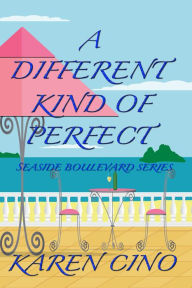 Title: A Different Kind of Perfect (Seaside Boulevard, #2), Author: Karen Cino