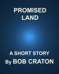 Title: Promised Land, Author: Bob Craton