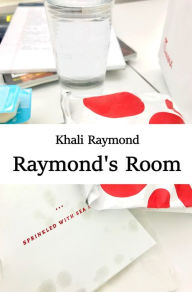 Title: Raymond's Room, Author: Khali Raymond