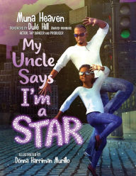 Title: My Uncle Says I'm a Star, Author: Muna Heaven