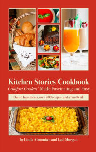 Title: Kitchen Stories Cookbook: Comfort Cookin' Made Fascinating and Easy, Author: Lael Morgan