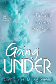 Title: Going Under, Author: Michelle Kemper Brownlow