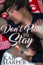 Don't Plan to Stay