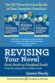 Title: Revising Your Novel: First Draft to Finish Draft Omnibus (Foundations of Fiction), Author: Janice Hardy