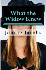 Title: What the Widow Knew (Kali O'Brien legal suspense, #8), Author: Jonnie Jacobs