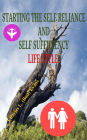 Starting the Self Reliance and Self Sufficient Lifestyle