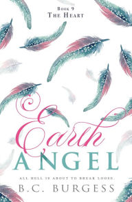Title: The Heart (Earth Angel, #9), Author: B.C. Burgess