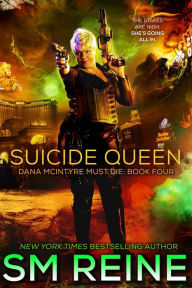 Title: Suicide Queen (Dana McIntyre Must Die, #4), Author: SM Reine