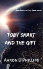 Toby Smart and the Gift