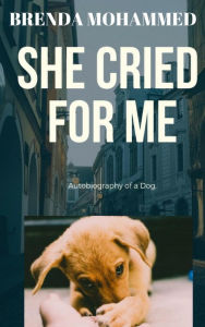 Title: She Cried for Me, Author: Brenda Mohammed