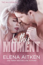 In this Moment (The McCormicks, #4)