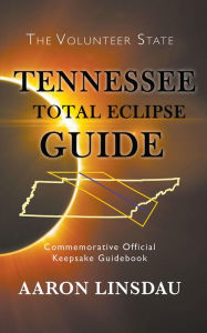 Title: Tennessee Total Eclipse Guide, Author: Aaron Linsdau
