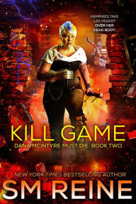 Title: Kill Game (Dana McIntyre Must Die, #2), Author: SM Reine