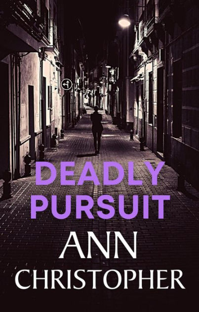 Deadly Pursuit by Ann Christopher | eBook | Barnes & Noble®