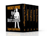 Title: King of the Bootleggers Box Set (Whiskey Empire), Author: Eugene Lloyd MacRae