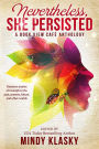 Nevertheless, She Persisted: A Book View Cafe Anthology